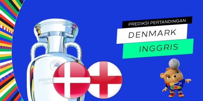 Prediksi Euro: Denmark vs Inggris 20 Juni 2024