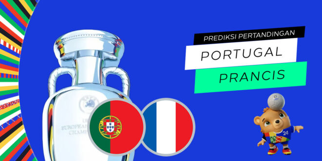 Prediksi Euro: Portugal vs Prancis 6 Juli 2024